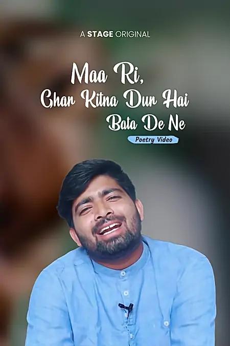 Maa Ri, Ghar Kitna Dur Hai Bata De Ne