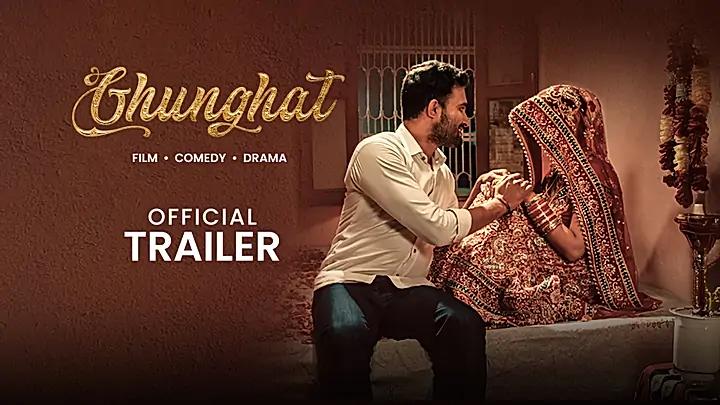 Ghunghat Trailer